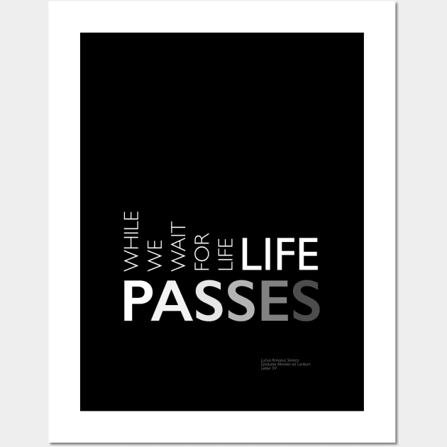 While we wait for life, life passes - Stoic quote Wall Art by vates